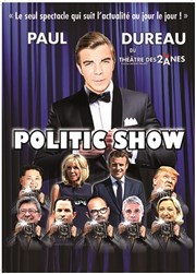 Paul Dureau dans Politic Show Caf Thtre de la Porte d'Italie Affiche