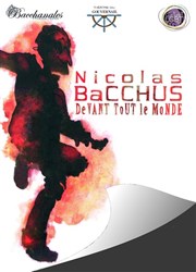 Nicolas Bacchus : Devant tout le monde Thtre du Gouvernail Affiche
