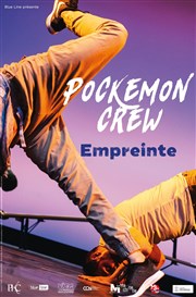 Pockemon Crew : Empreinte Thatre du Blanc mesnil Affiche