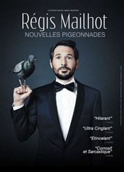 Régis Mailhot dans Nouvelles Pigeonnades Le Thtre  Moustaches Affiche