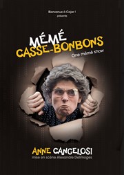 Anne Cangelosi dans Mémé Casse-Bonbons La comdie de Marseille (anciennement Le Quai du Rire) Affiche