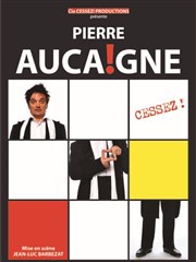 Pierre Aucaigne dans Cessez ! Le Trianon Affiche