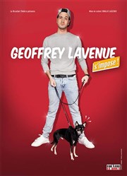 Geoffrey Lavenue dans Geoffrey Lavenue s'impose ! Thtre Le Bout Affiche