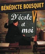 Bénédicte Bousquet dans D'école et moi La Comdie de Lille Affiche