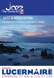 Jazz & Méditation, Ecouter autrement pour entendre mieux Thtre Le Lucernaire Affiche