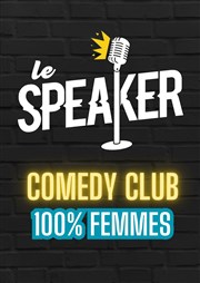 Soirée Stand Up 100% Femmes Le Speaker Affiche