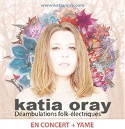Katia Oray | + 1ère partie Yame La Dame de Canton Affiche