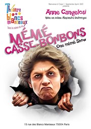 Anne Cangelosi dans Mémé Casse-Bonbons Thtre Les Blancs Manteaux Affiche