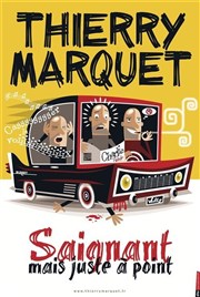 Thierry Marquet dans Saignant mais juste à point Caf Thatre Drle de Scne Affiche