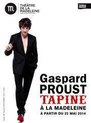 Gaspard Proust dans Gaspard Proust tapine Thtre de la Madeleine Affiche