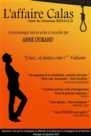 Anne Durand dans L'affaire Calas : criez, et faites crier ! Thtre de l'Atelier Florentin Affiche