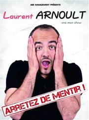 Laurent Arnoult dans Arrêtez de mentir Salle Franois de Tournemine Affiche