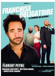 Franchise obligatoire | avec Florent Peyre Thtre du Casino Barrire (Bordeaux) Affiche