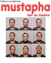 Mustapha fait du théâtre Ferme Dupire Affiche