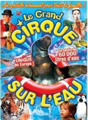 Le Cirque sur l'Eau | - Aurillac Chapiteau le Cirque sur l'eau  Aurillac Affiche
