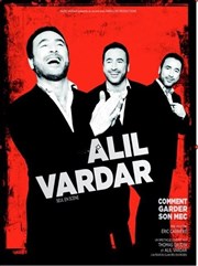 Alil Vardar dans Comment garder son mec La Comdie des Suds Affiche