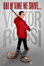 Victor Rossi dans Qui m'aime me suive Boui Boui Caf Comique Affiche
