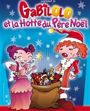 Gabilolo et la Hotte du Père Noël Le Thtre de Jeanne Affiche
