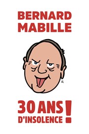 Bernard Mabille dans 30 ans d'insolence Bocapole - Espace Europe Affiche