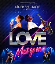 Dîner spectacle : Love Must Go On Casino Thtre Lucien Barrire Affiche