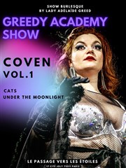 The Greedy Academy Show: Coven vol.1 Thtre le Passage vers les Etoiles - Salle des Etoiles Affiche