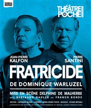 Fratricide | avec Jean-Pierre Kalfon et Pierre Santini Thtre de Poche Montparnasse - Le Poche Affiche