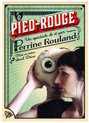 Perrine Rouland dans Pied-Rouge Thtre Comdie Odon Affiche
