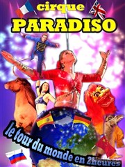 Cirque Paradiso dans Le Tour du Monde en 2 heures | Nevers Chapiteau du Cirque Paradiso  Nevers Affiche