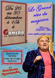Le grand rêve du magicien Comdie La Rochelle Affiche