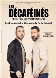 Les Décaféinés créent un Nouveau spectacle (et trouveront le titre avant la fin de l'année) Espace Gerson Affiche