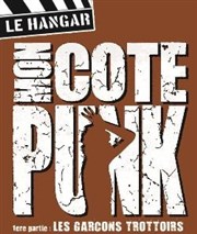 Mon côté Punk + Les Garçons Trottoirs Le Hangar Affiche