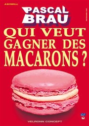 Pascal Brau dans Qui veut gagner des macarons ? Thtre d'Edgar Affiche