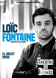 Loïc Fontaine dans #nofilter Thtre des Brunes Affiche