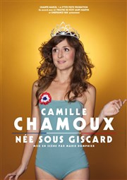 Camille Chamoux dans Camille Chamoux née sous Giscard La Comdie de Toulouse Affiche