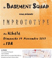 Le Basement Squad présente Imprototype Le Kibl Affiche