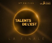 Finale - Talents de l'Est 2017 Centre culturel Les Fuseaux Affiche