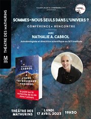 Conférenscène : Sommes-nous seuls dans l'univers ? de Nathalie A. Cabrol Thtre des Mathurins - grande salle Affiche