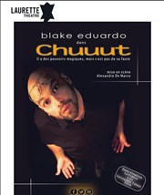 Blake Eduardo dans Chuuut Laurette Thtre Affiche