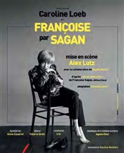 Françoise par Sagan | Mis en scène par Alex Lutz Thtre du Coin de la lune Affiche