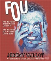 Jérémy Vaillot dans Fou Thtre de l'Observance - salle 1 Affiche