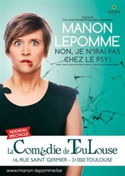 Manon Lepomme dans Non je n'irai pas chez le psy ! La Comdie de Toulouse Affiche