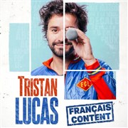 Tristan Lucas dans Français content Le Trianon Affiche