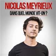 Nicolas Meyrieux dans Dans quel monde vit-on ? Thtre des Beaux-Arts - Tabard Affiche