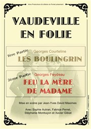 Vaudeville en folie : Feu la mère de Madame + Les Boulingrin Chteau de Fargues Affiche