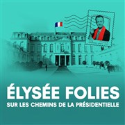 Elysee Folies, sur les chemins de la présidentielle Le Thtre de Poche Montparnasse - Le Petit Poche Affiche
