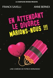 En attendant le divorce marions-nous ! Caf Thtre de la Porte d'Italie Affiche