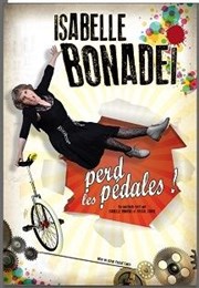 Isabelle Bonadei dans Isabelle Bonadei perd les pédales Caf Thtre Le 57 Affiche