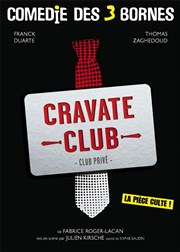 Cravate club | Les dernières Comdie des 3 Bornes Affiche