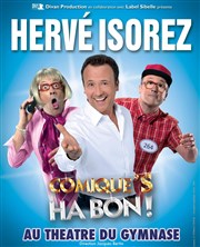 Hervé Isorez dans Comique's Ha bon ! Le Thtre du Petit Gymnase Affiche
