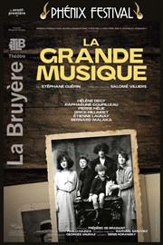 La grande musique | Phénix Festival Thtre la Bruyre Affiche